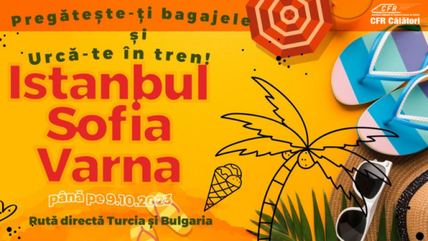 CFR Călători reia circulația trenului direct către Varna, Sofia și Istanbul. Program și tarife