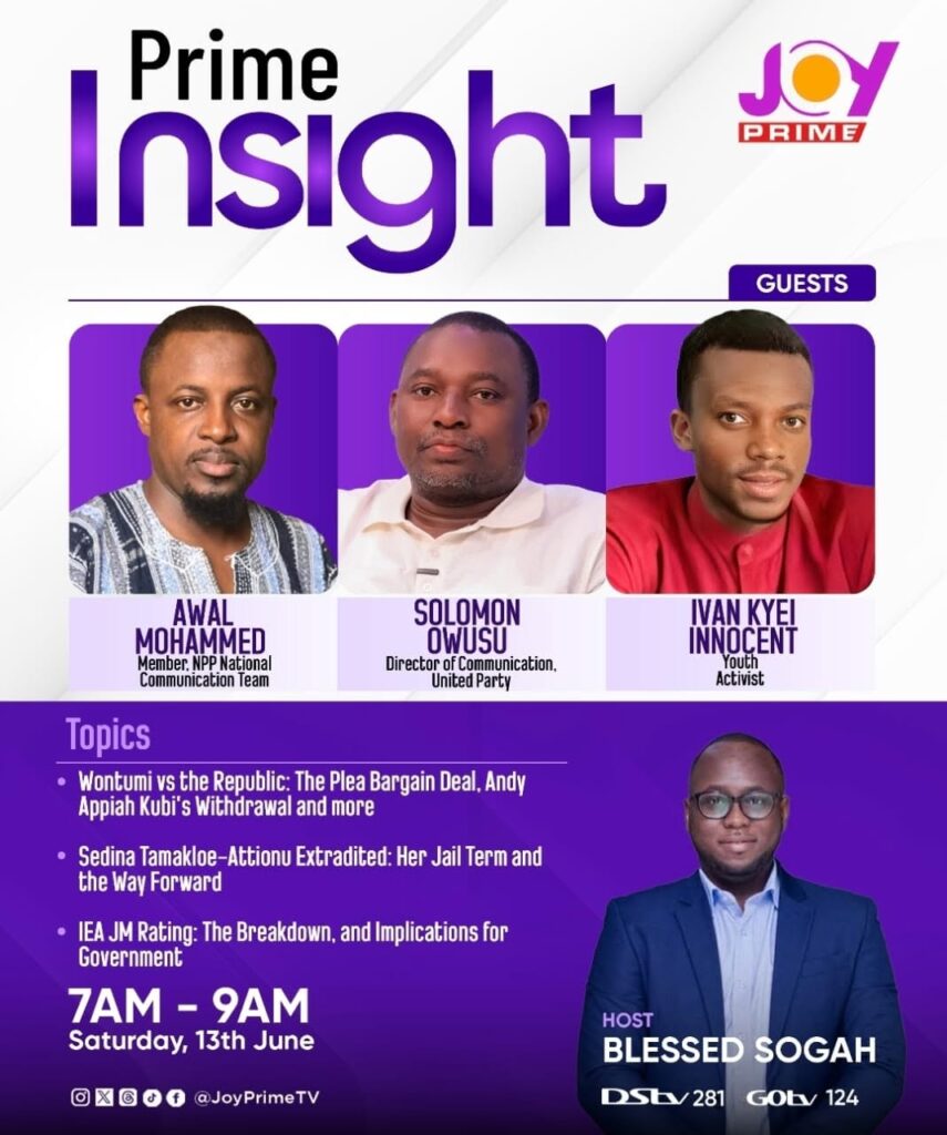 This Saturday on Prime Insight: Wontumi plea deal, Sedina extradition and Mahama ratings